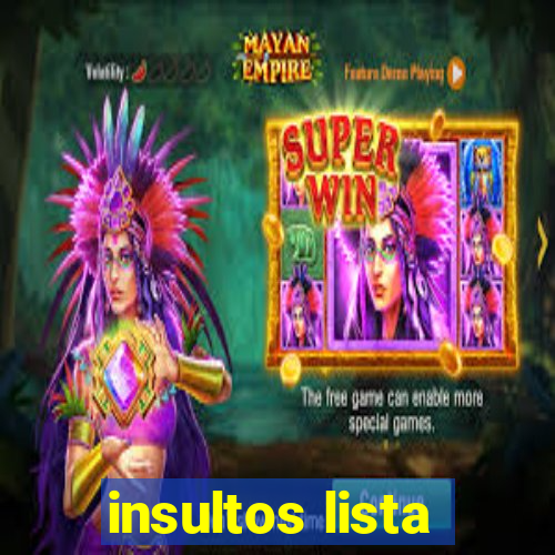 insultos lista